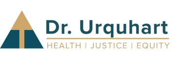 Dr. Urquhart. Health, Justice, Equity